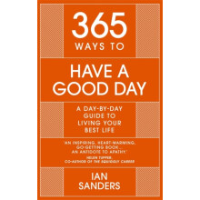365 Ways to Have a Good Day by Ian Sanders Hardcover Book