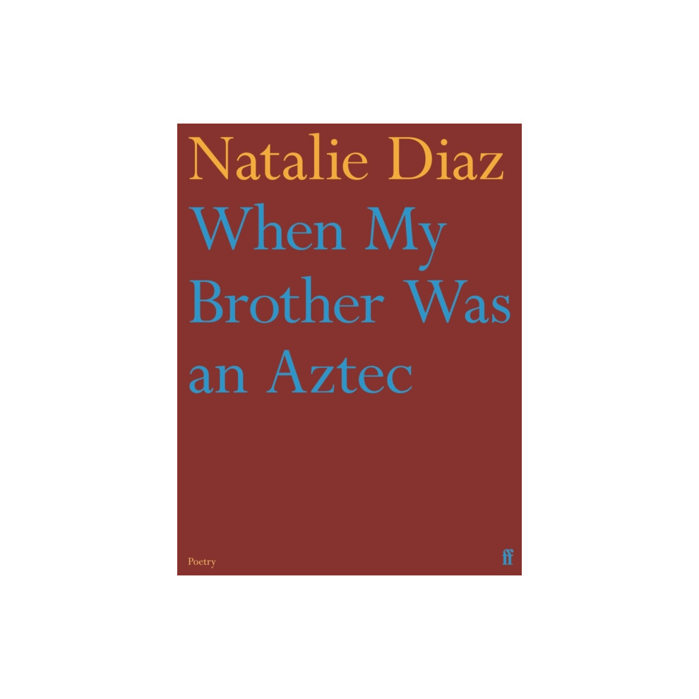 Riachristiecollections When My Brother Was An Aztec By Natalie Diaz Paperback Book