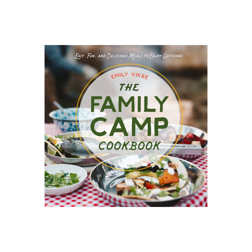Riachristiecollections The Family Camp Cookbook By Emily Vikre Hardcover Book
