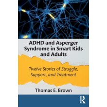 ADHD and Asperger Syndrome in Smart Kids and Adults by Thomas E. Brown