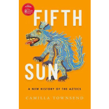 Fifth Sun by Townsend Camilla Professor of History Professor of Histor