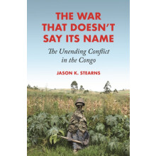 The War That Doesnt Say Its Name by Jason K. Stearns Hardcover Book