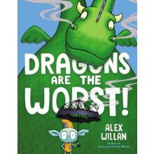 Dragons Are the Worst by Alex Willan Hardcover Book