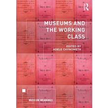 Museums and the Working Class Paperback Book