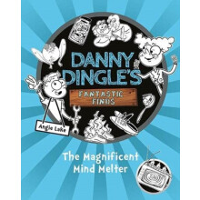 Danny Dingles Fantastic Finds The Magnificent Mind Melter book 6 by An