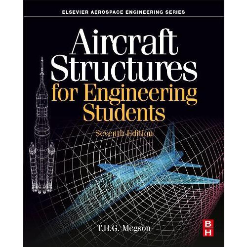 Aircraft Structures for Engineering Students by Megson T.H.G. Professo