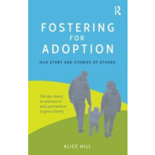 Fostering for Adoption by Alice Hill Paperback Book