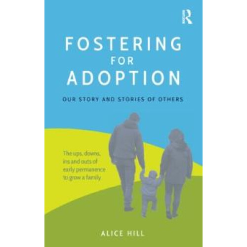 Fostering for Adoption by Alice Hill Paperback Book