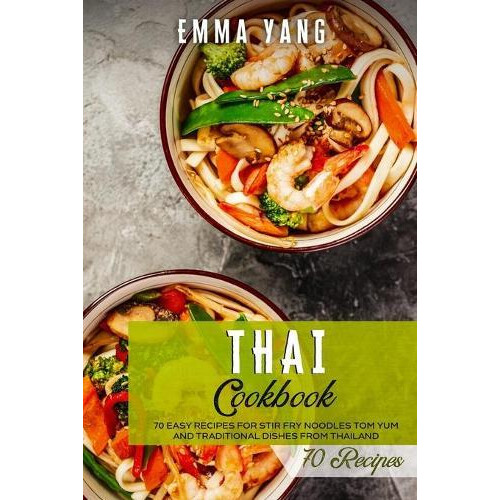 Thai Cookbook by Emma Yang Paperback Book