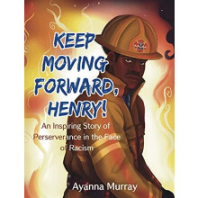 Keep Moving Forward Henry by Ayanna Murray Hardcover Book