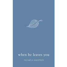 When He Leaves You by Michaela Angemeer Paperback Book