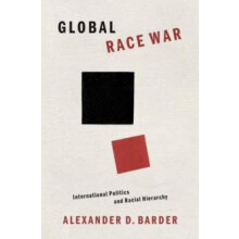Global Race War by Barder Alexander D. Associate Professor of Internat