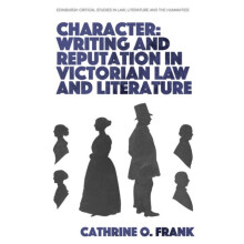 Character Writing and Reputation in Victorian Law and Literature by Fr