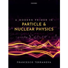 A Modern Primer in Particle and Nuclear Physics by Terranova Francesco