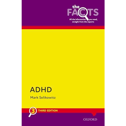 ADHD The Facts by Selikowitz Mark Consultant Developmental Paediatrici