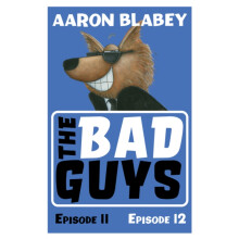 The Bad Guys Episode 11amp12 by Aaron Blabey Paperback Book