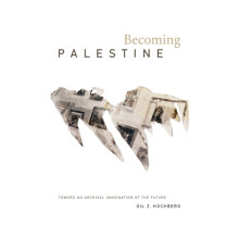 Becoming Palestine by Gil Z. Hochberg Paperback Book