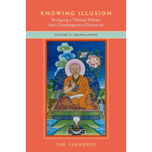 Knowing Illusion Bringing a Tibetan Debate into Contemporary Discourse