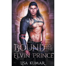 Bound to the Elvin Prince by Lisa Kumar Paperback Book
