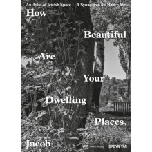 How Beautiful Are Your Dwelling Places Jacob by Manuel Herz Hardcover