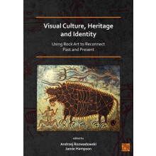 Visual Culture Heritage and Identity Using Rock Art to Reconnect Past