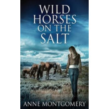 Wild Horses On The Salt by Anne Montgomery Paperback Book