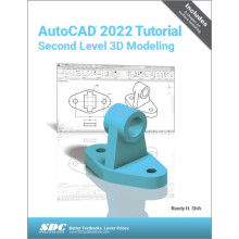 AutoCAD 2022 Tutorial Second Level 3D Modeling by Randy H. Shih Paperb