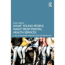 What Young People Want from Mental Health Services by Kerry Gibson Pap