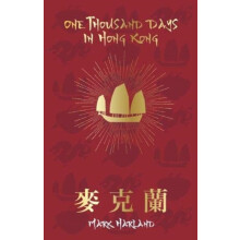 One Thousand Days in Hong Kong by Mark Harland Hardcover Book