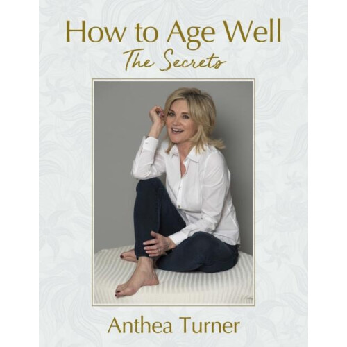How to Age Well by Anthea Turner Paperback Book