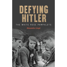 Defying Hitler by Alexandra Lloyd Hardcover Book