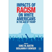 Impacts of Racism on White Americans In the Age of Trump Paperback Boo