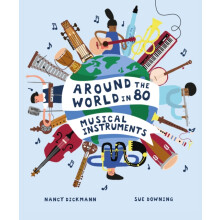 Around the World in 80 Musical Instruments by Nancy Dickmann Hardcover