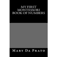 My First Montessori Book of Numbers by Mary Da Prato Paperback Book