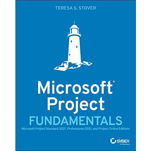 Microsoft Project Fundamentals by Teresa S. Stover Paperback Book