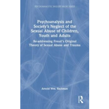 Psychoanalysis and Societys Neglect of the Sexual Abuse of Children Yo