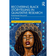 Recovering Black Storytelling in Qualitative Research by S.R. Toliver