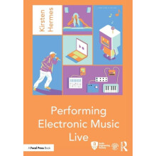 Performing Electronic Music Live by Kirsten Hermes Paperback Book