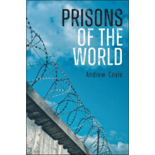 Prisons of the World by Coyle Andrew Emeritus Professor University of