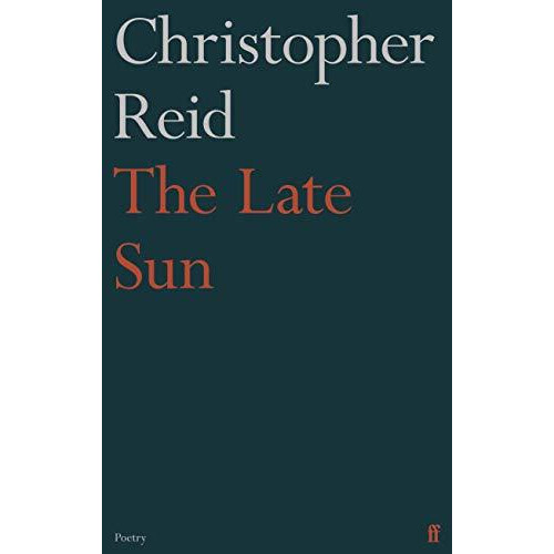 The Late Sun by Christopher Reid Paperback Book
