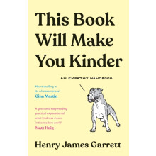 This Book Will Make You Kinder by Henry James Garrett Paperback Book