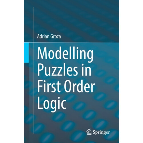 Modelling Puzzles in First Order Logic by Adrian Groza Paperback Book