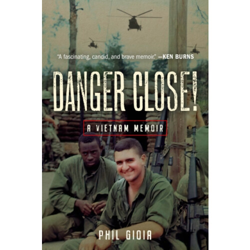Danger Close by Phil Gioia Hardcover Book