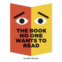 The Book No One Wants to Read by Beth Bacon Hardcover Book