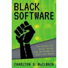 Black Software by McIlwain Charlton D. Professor of Media Culture and