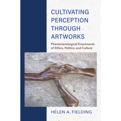 Cultivating Perception Through Artworks by Helen A. Fielding Paperback