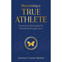 Becoming a True Athlete by Laurence Halsted Paperback Book