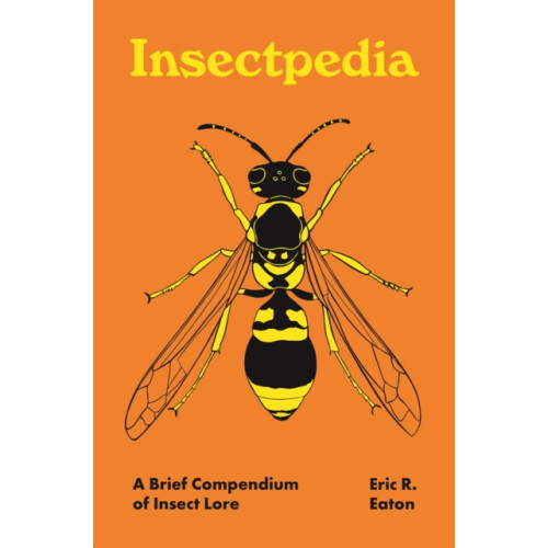 Insectpedia by Eric R. Eaton Hardcover Book