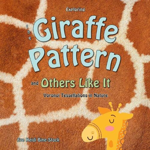 Exploring the Giraffe Pattern and Others Like It by Eve Heidi BineStoc