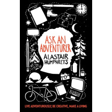 Ask an Adventurer by Alastair Humphreys Paperback Book